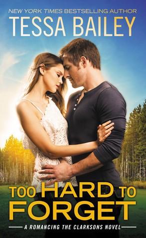 Too Hard to Forget (Romancing the Clarksons #3)