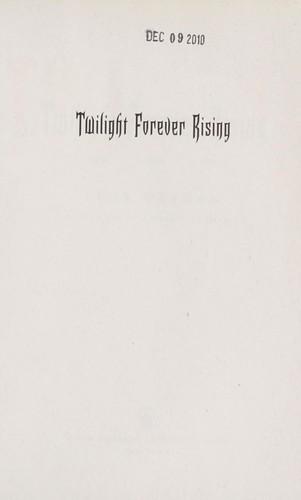 Twilight forever rising