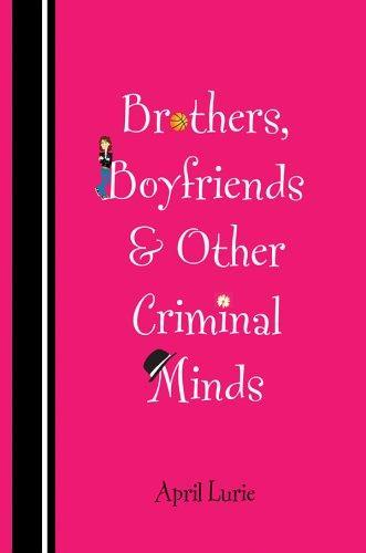 Brothers, Boyfriends & Other Criminal Minds