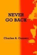 NEVER GO BACK