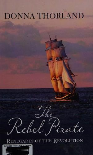 The Rebel Pirate Renegades of the Revolution