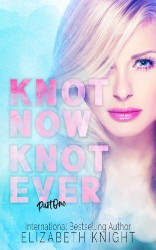Knot Now Knot Ever