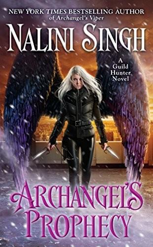 Archangel's Prophecy (A Guild Hunter Novel Book 11)