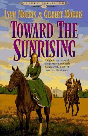 Toward the Sunrising (Cheney Duvall, M.D. #4)