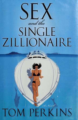 Sex and the single zillionaire