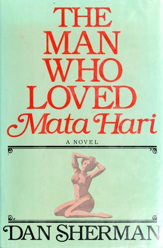 The man who loved Mata Hari